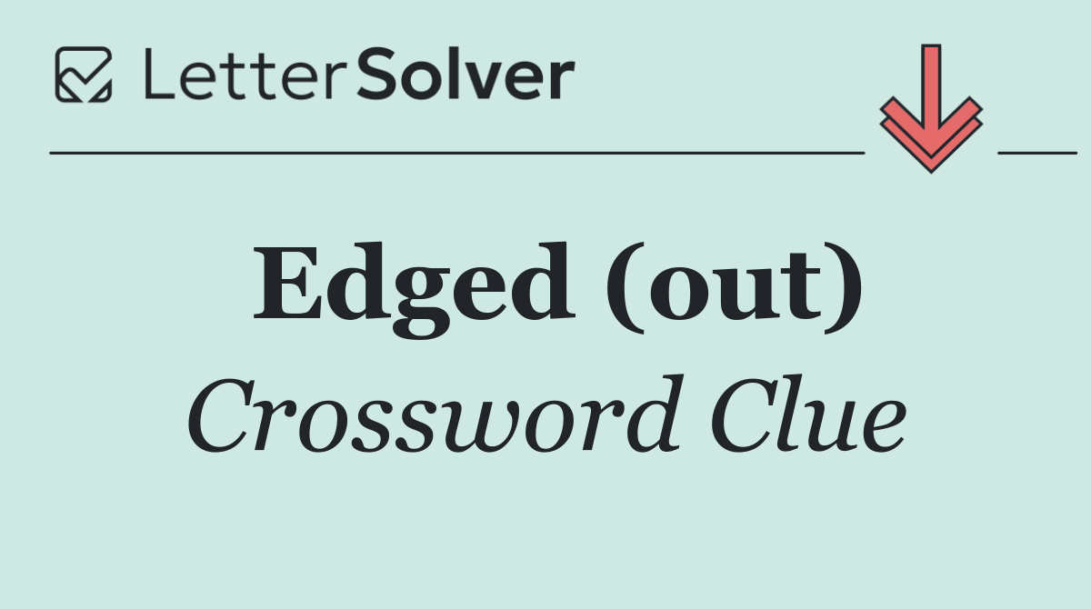 Edged (out)