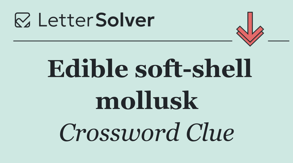 Edible soft shell mollusk