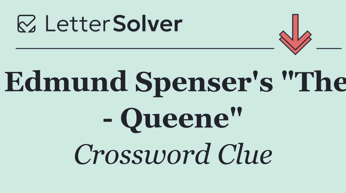 Edmund Spenser's "The   Queene"