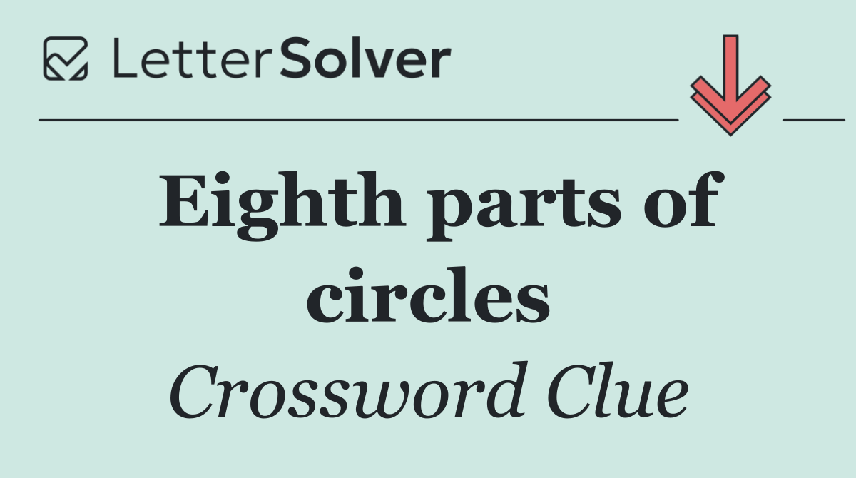 Eighth parts of circles