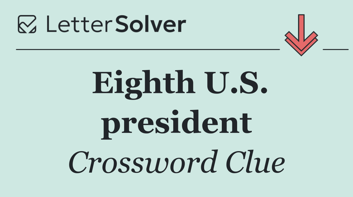 Eighth U.S. president