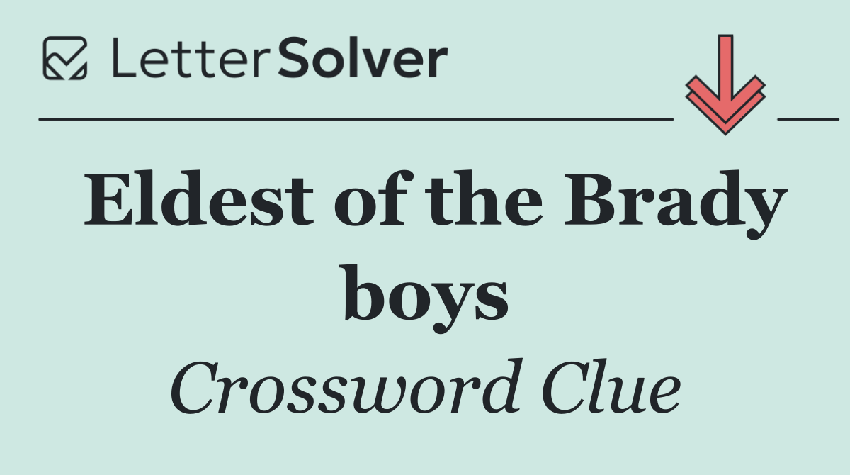 Eldest of the Brady boys