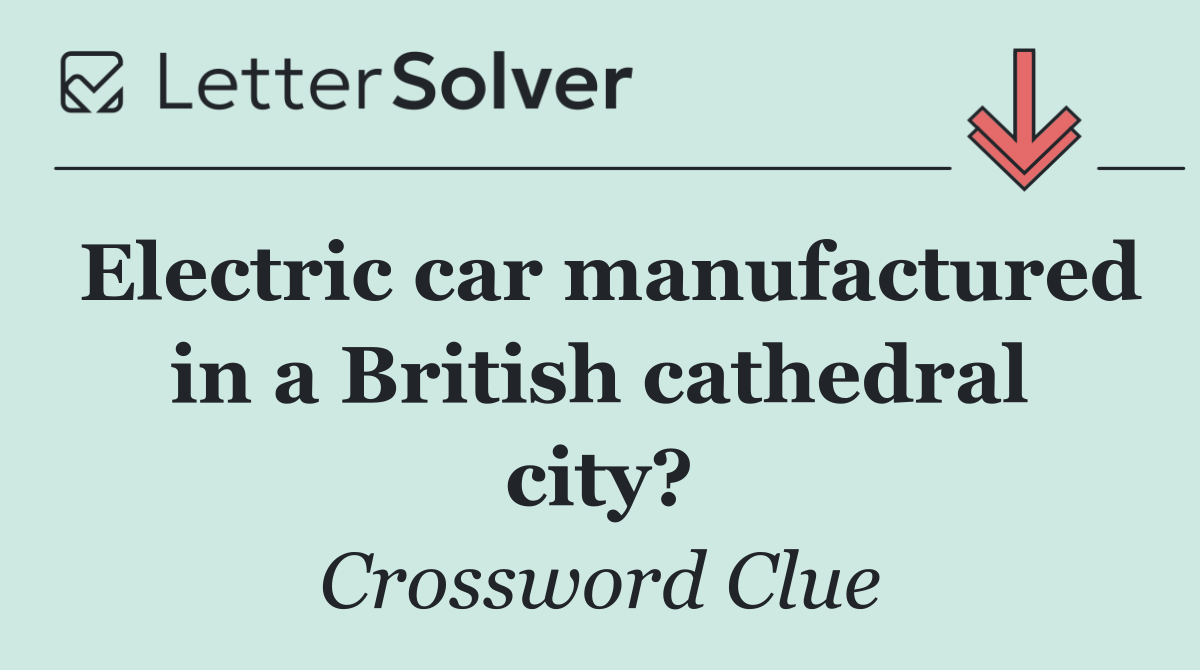 Electric car manufactured in a British cathedral city?