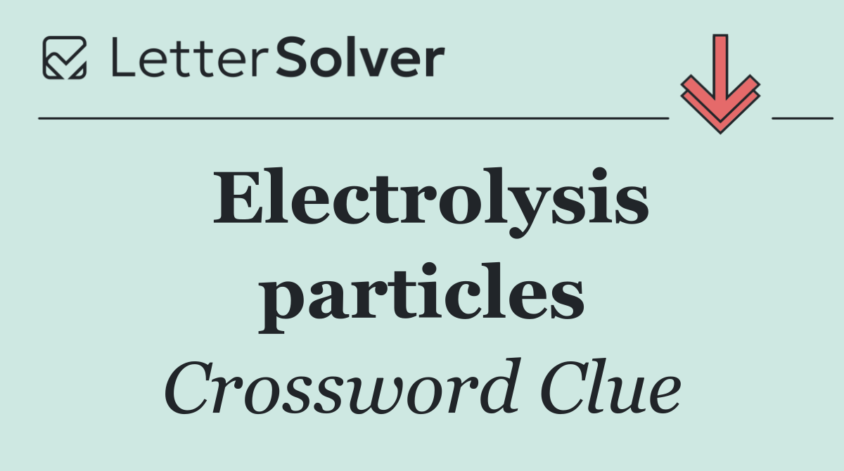 Electrolysis particles