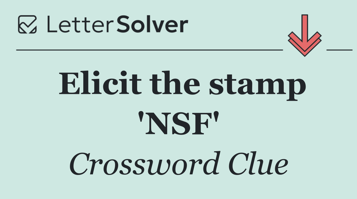 Elicit the stamp 'NSF'