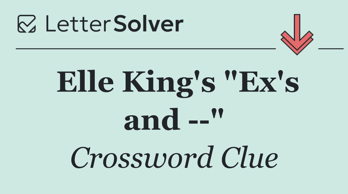 Elle King's "Ex's and   "