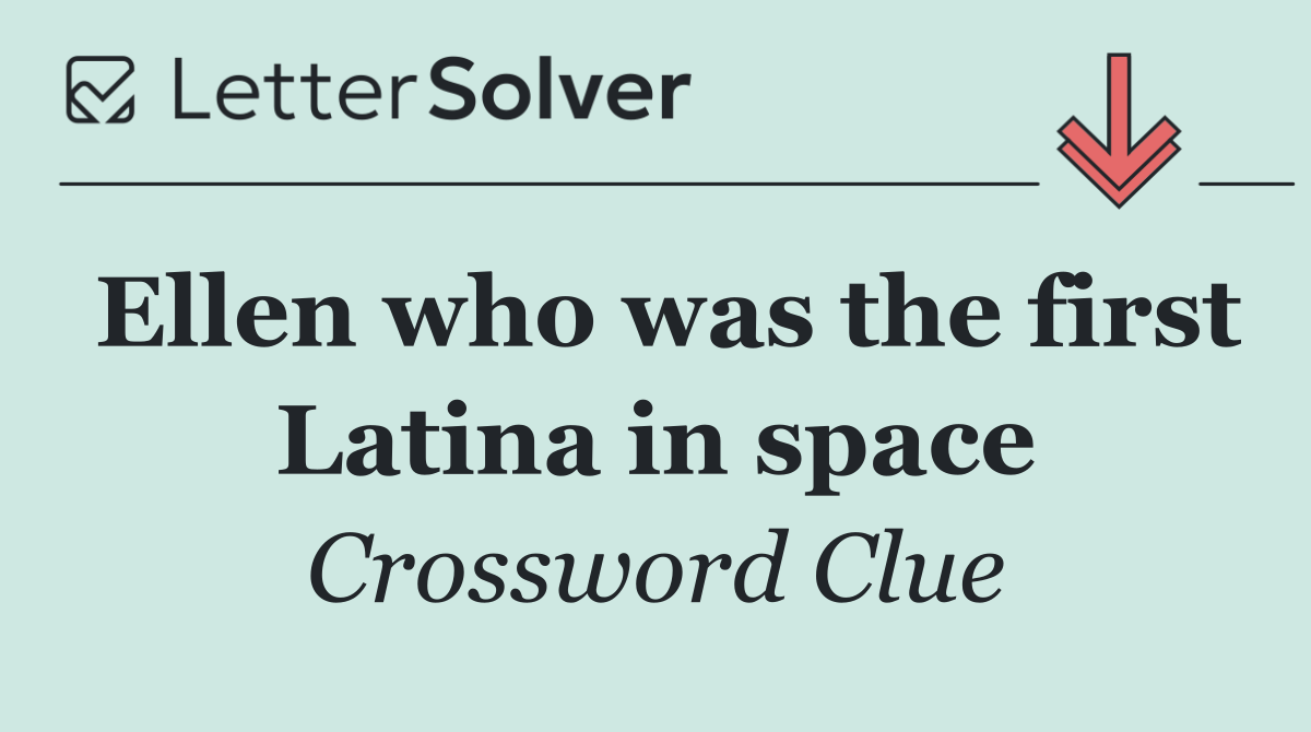 Ellen who was the first Latina in space
