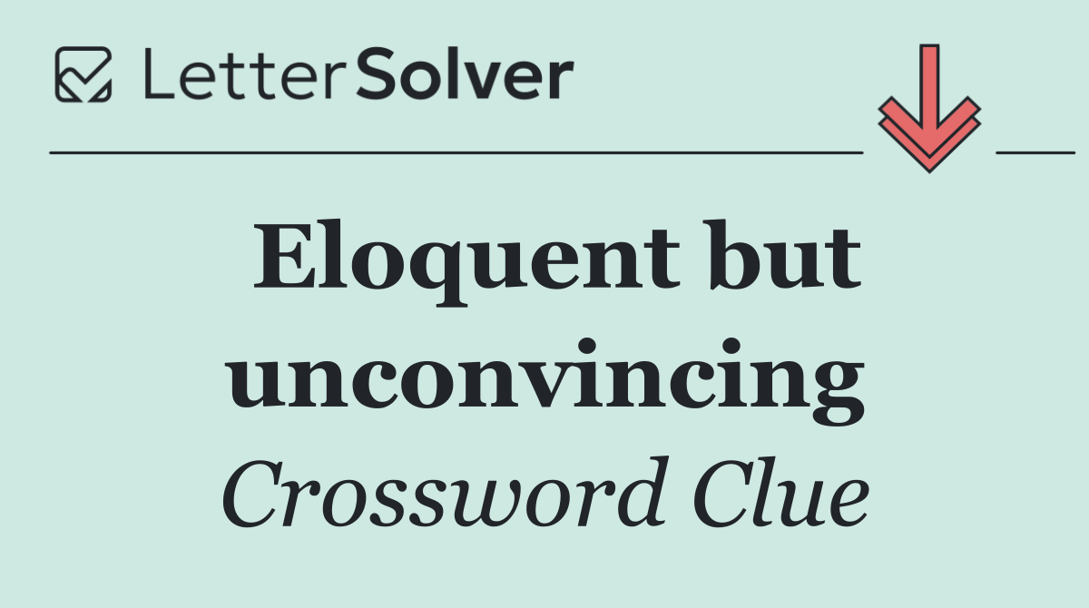 Eloquent but unconvincing