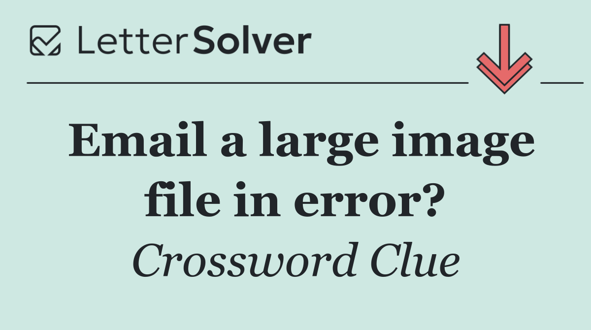 Email a large image file in error?