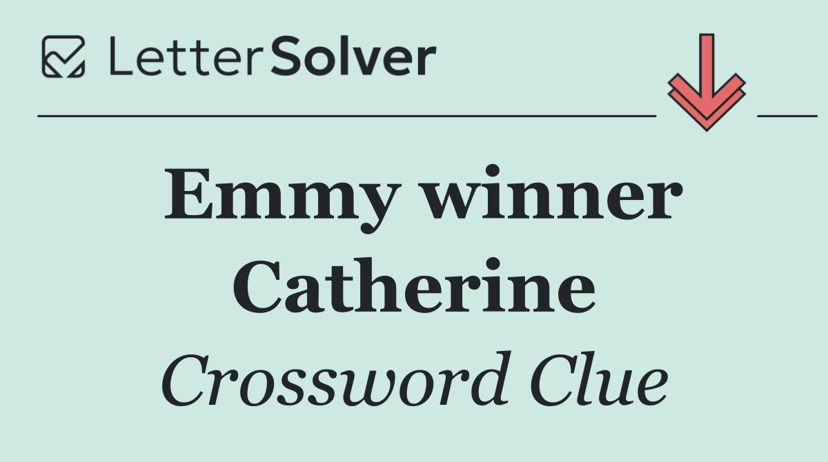 Emmy winner Catherine