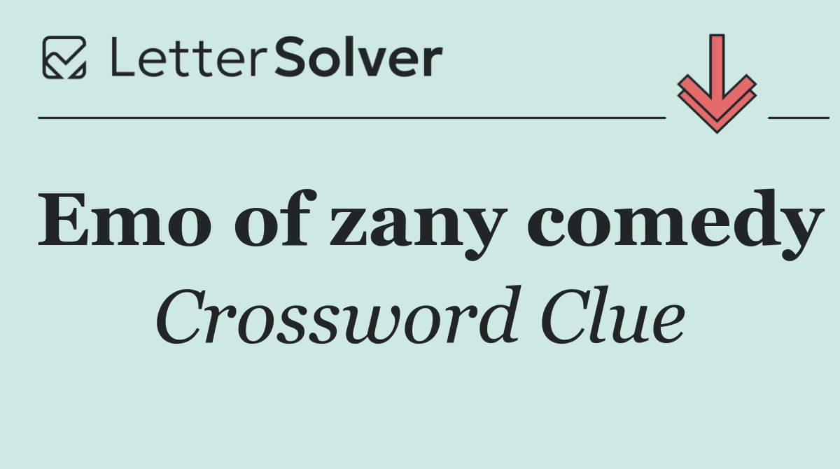 Emo of zany comedy