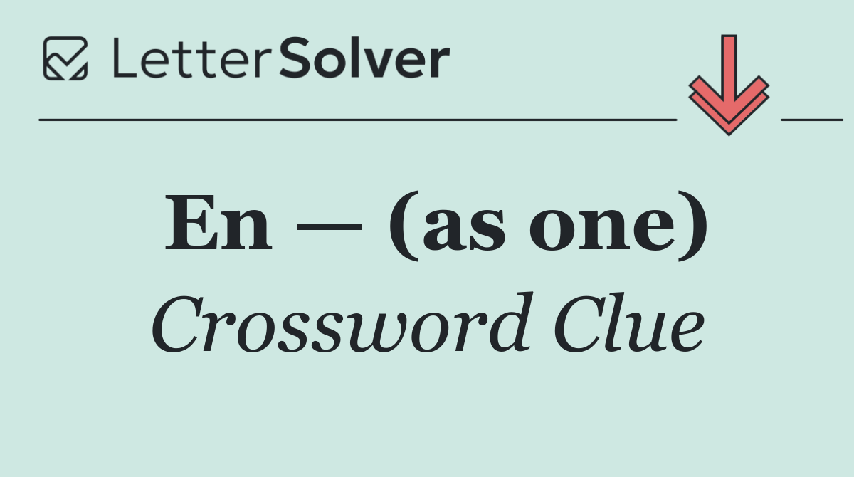 En — (as one)
