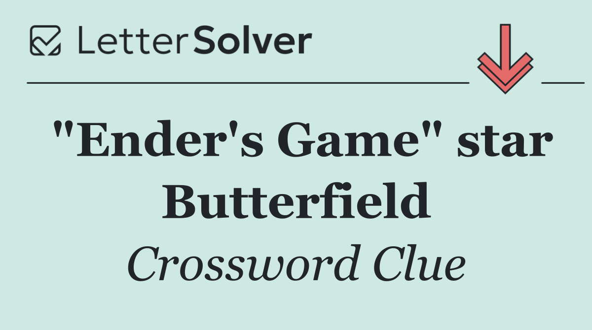 "Ender's Game" star Butterfield