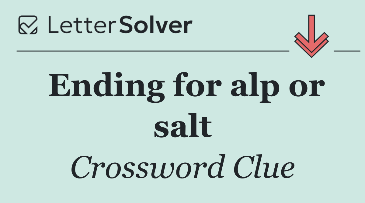 Ending for alp or salt