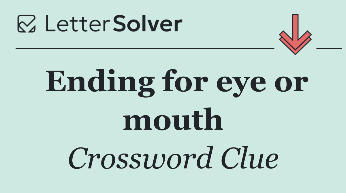 Ending for eye or mouth