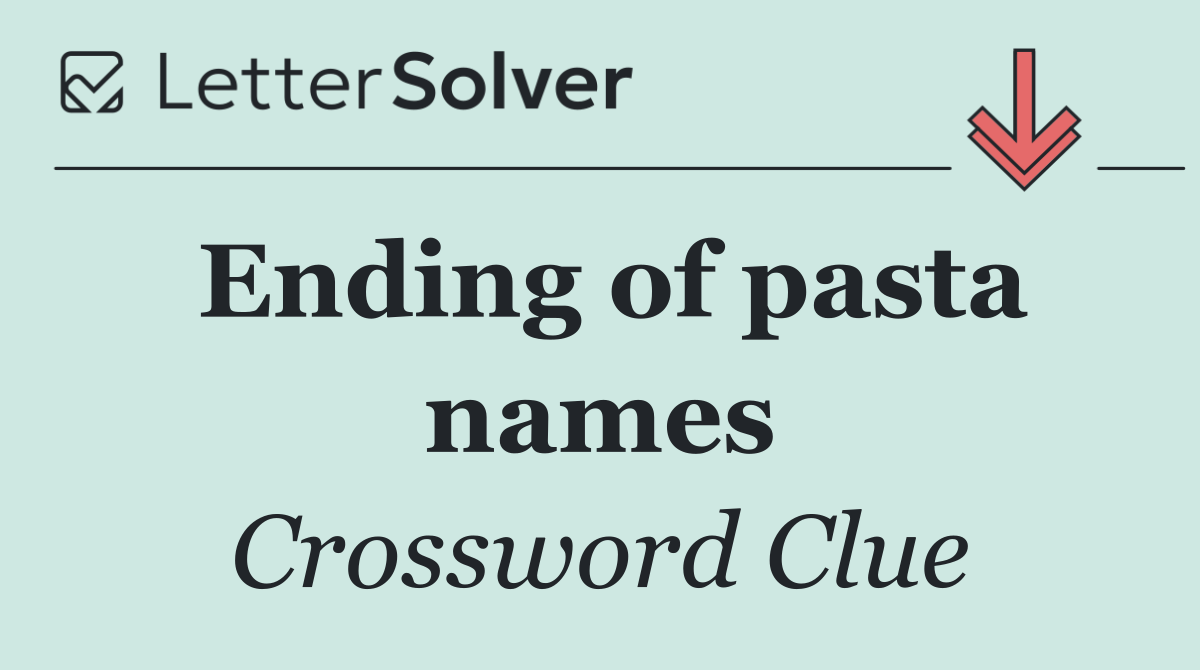 Ending of pasta names