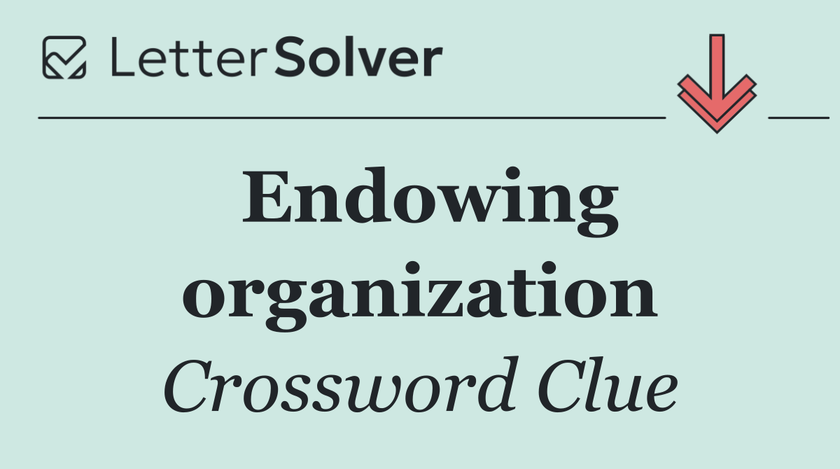 Endowing organization