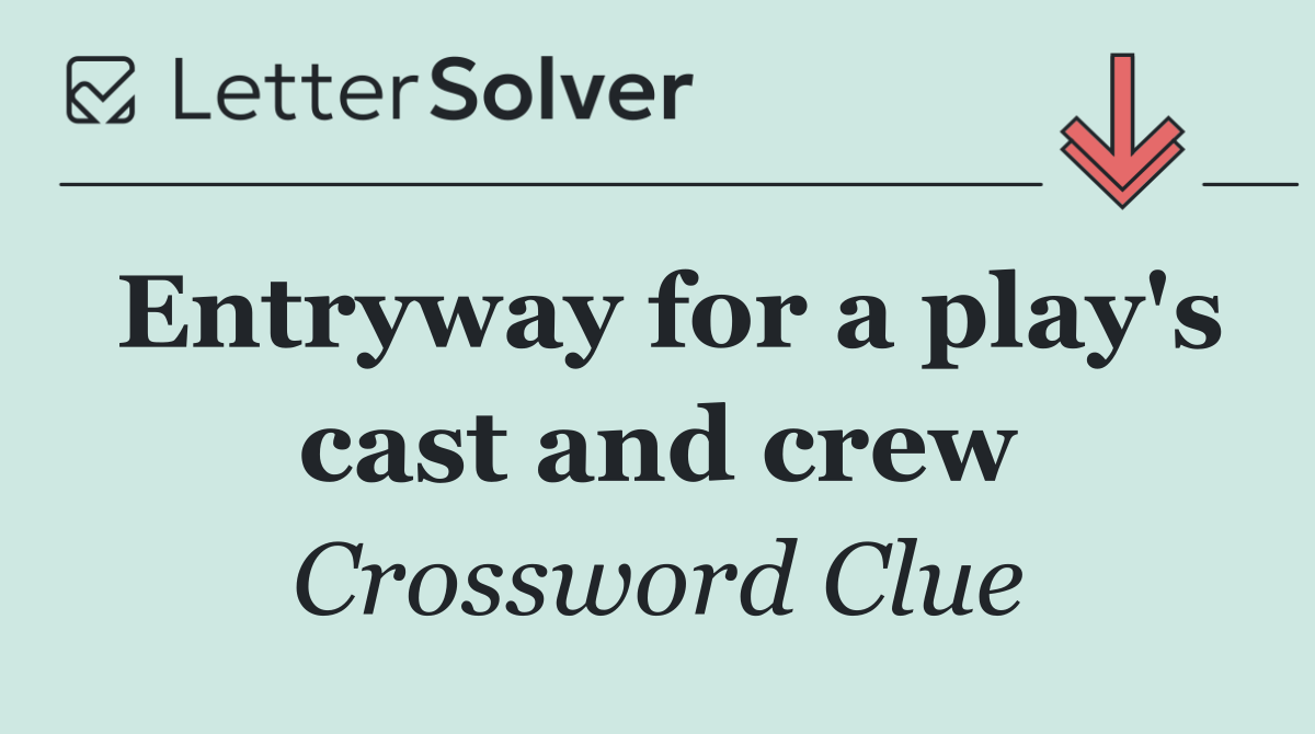 Entryway for a play's cast and crew