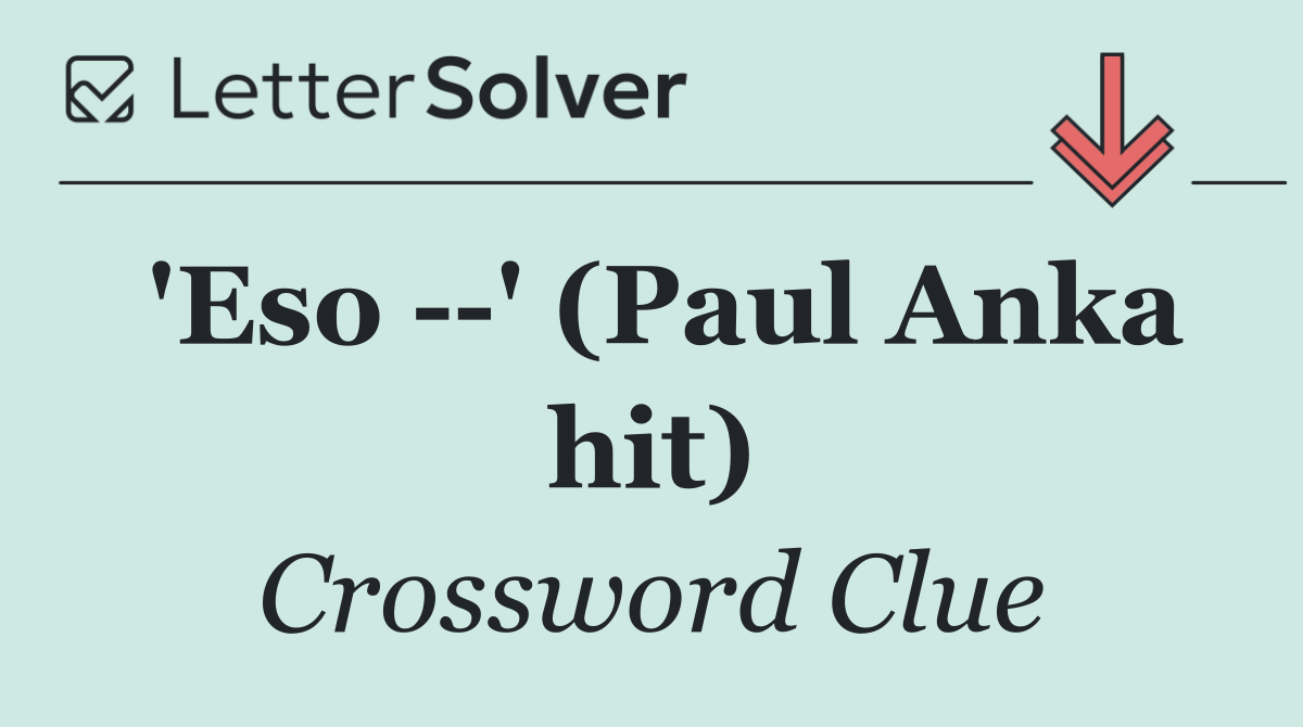 'Eso   ' (Paul Anka hit)