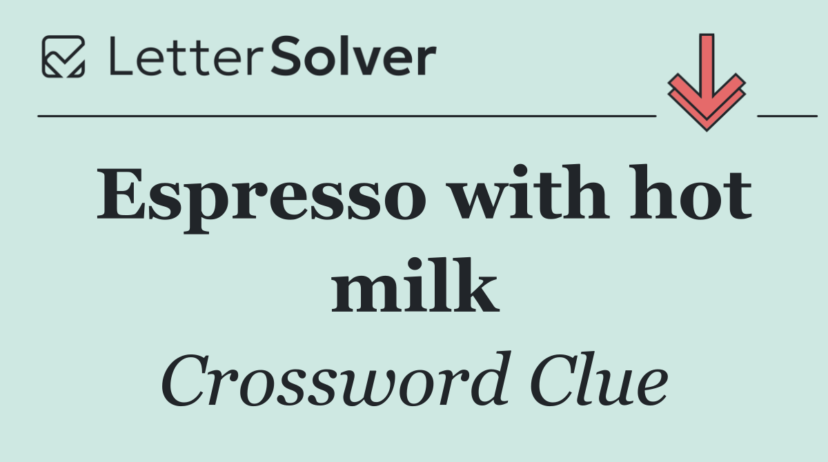 Espresso with hot milk