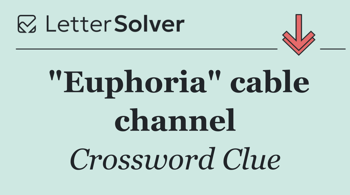 "Euphoria" cable channel