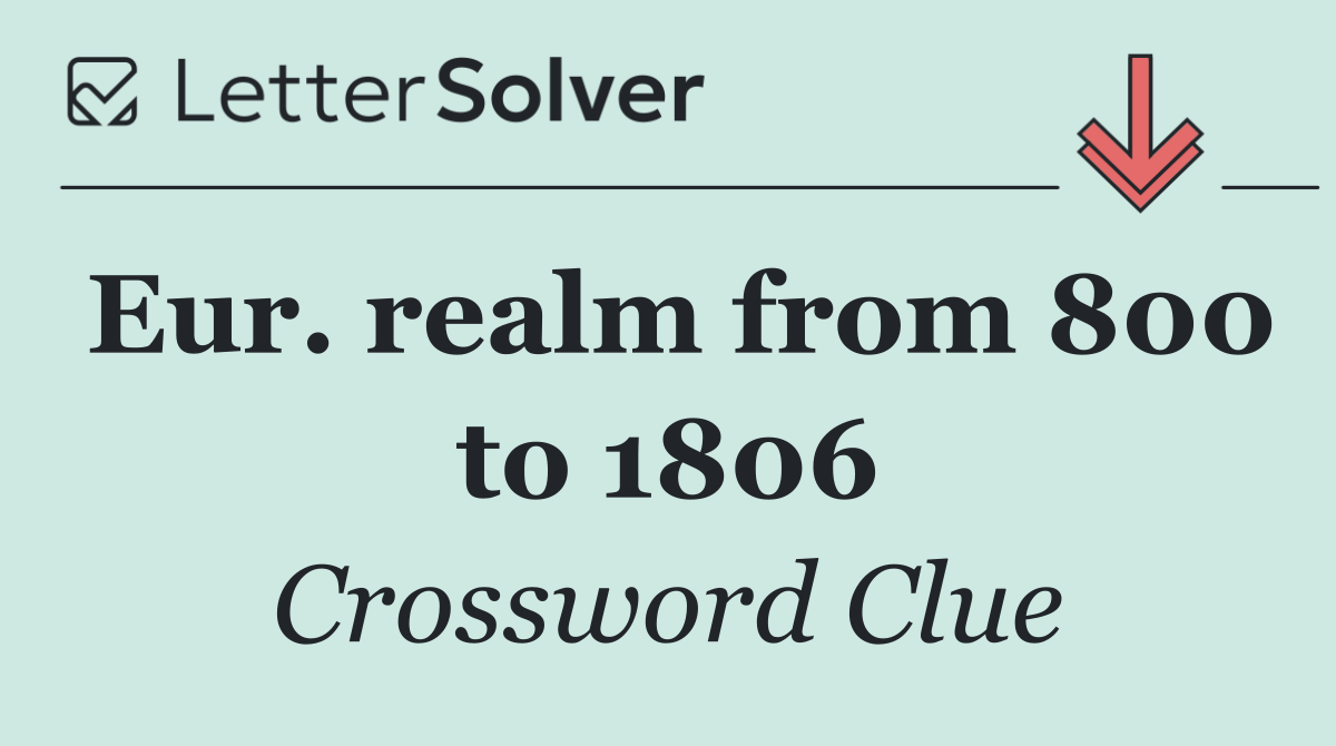 Eur. realm from 800 to 1806