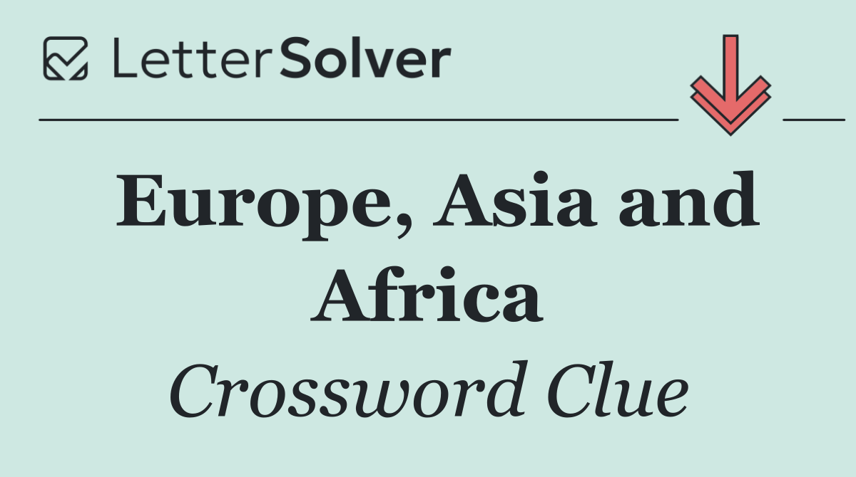 Europe, Asia and Africa