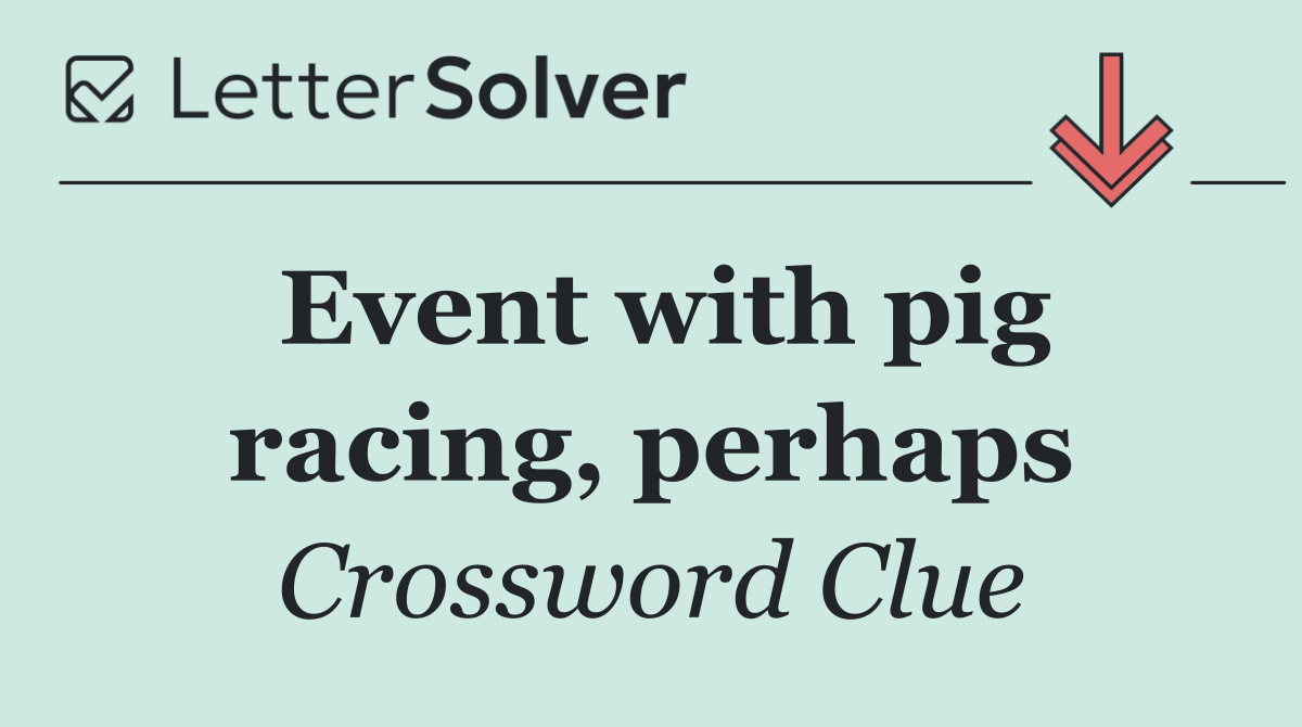 Event with pig racing, perhaps