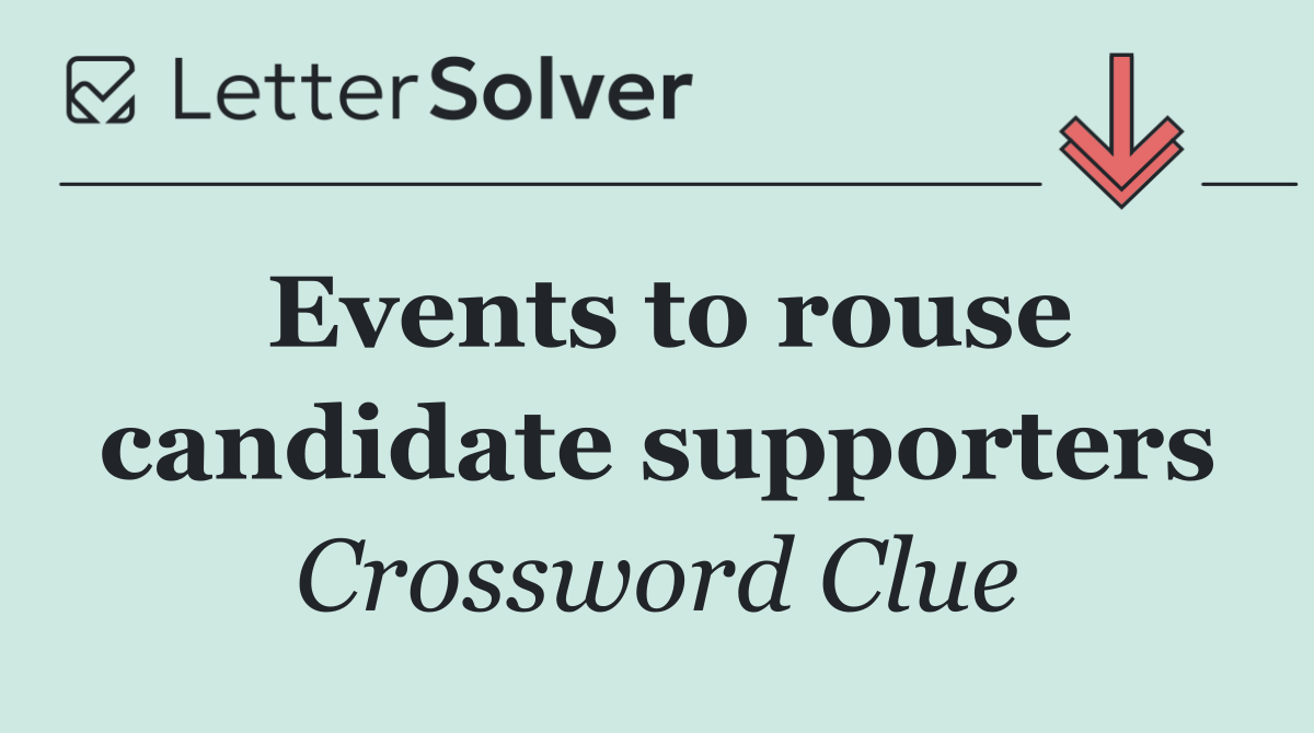 Events to rouse candidate supporters