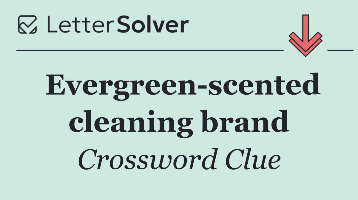 Evergreen scented cleaning brand