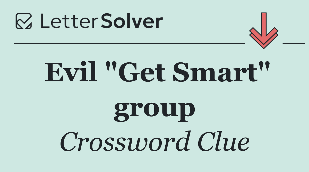 Evil "Get Smart" group