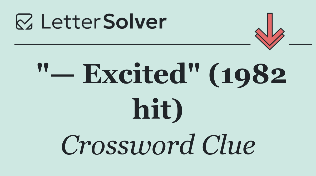 "— Excited" (1982 hit)