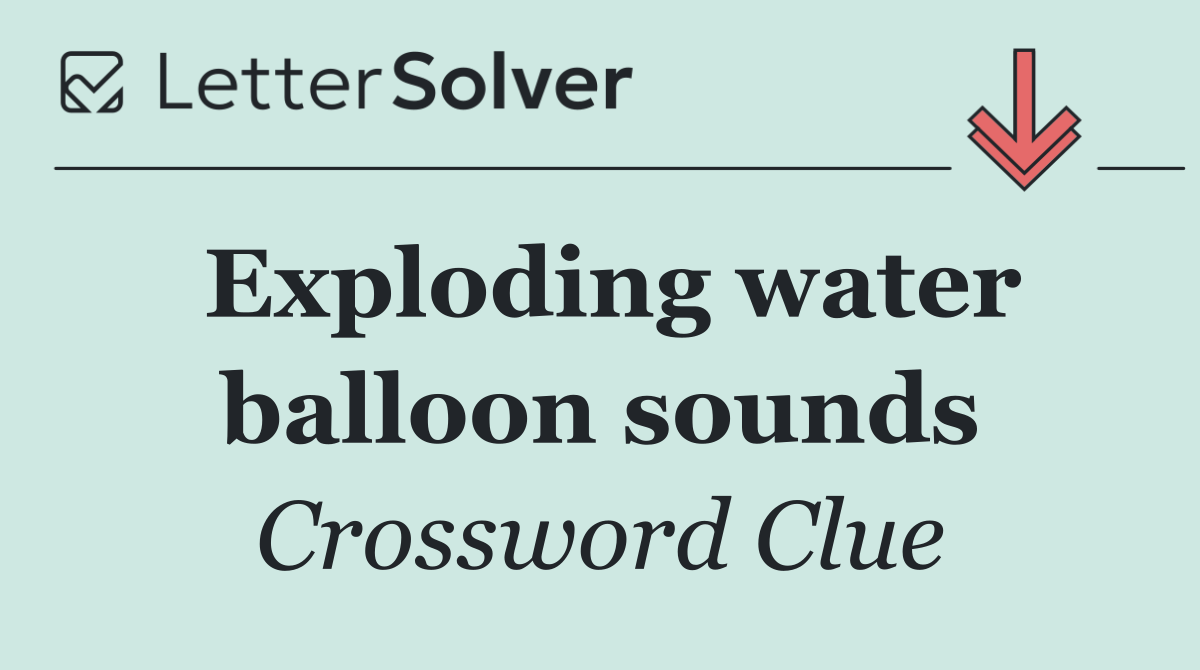 Exploding water balloon sounds