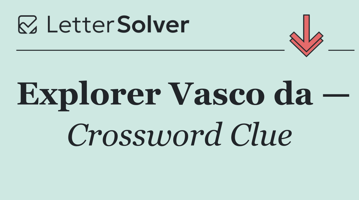 Explorer Vasco da —