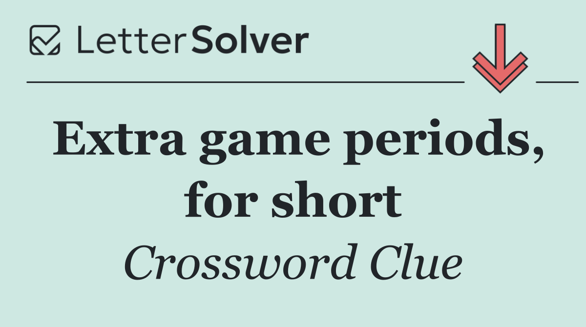 Extra game periods, for short