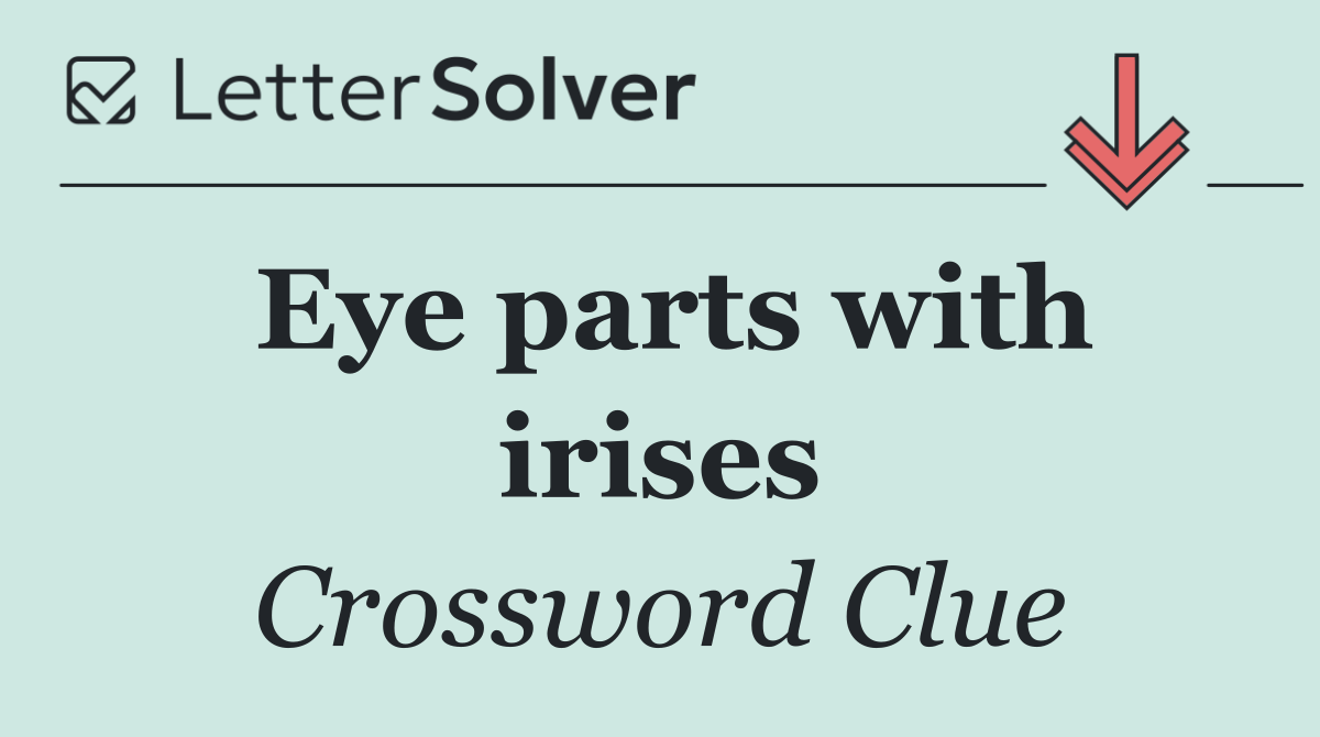 Eye parts with irises