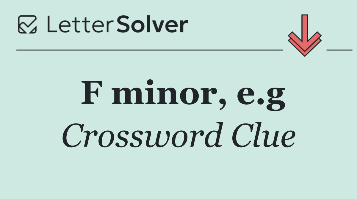 F minor, e.g