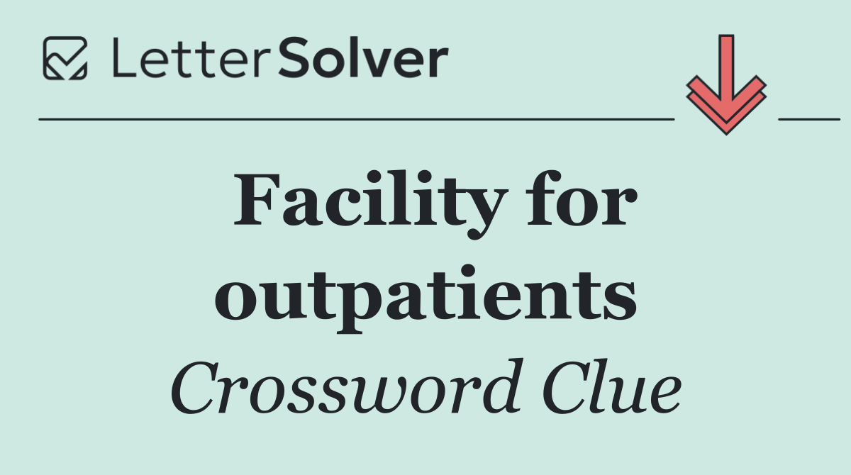 Facility for outpatients