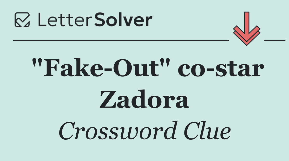 "Fake Out" co star Zadora