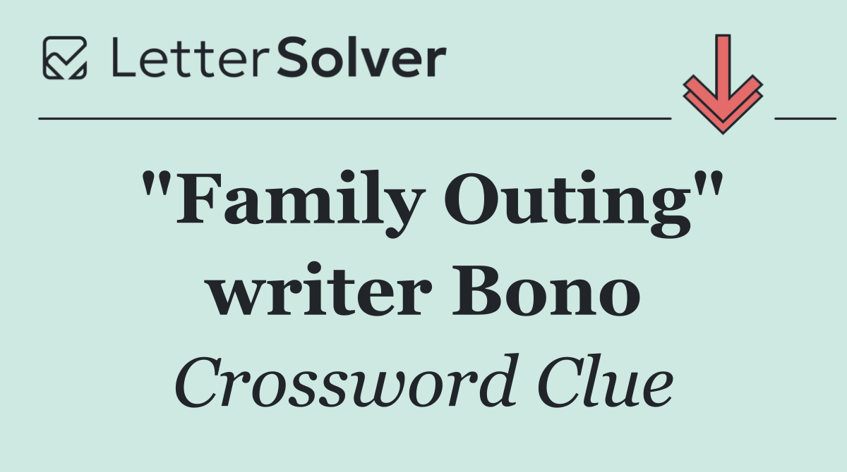 "Family Outing" writer Bono
