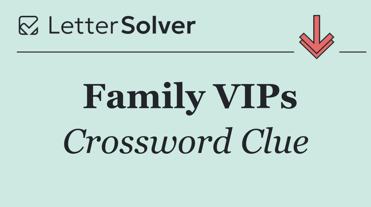 Family VIPs