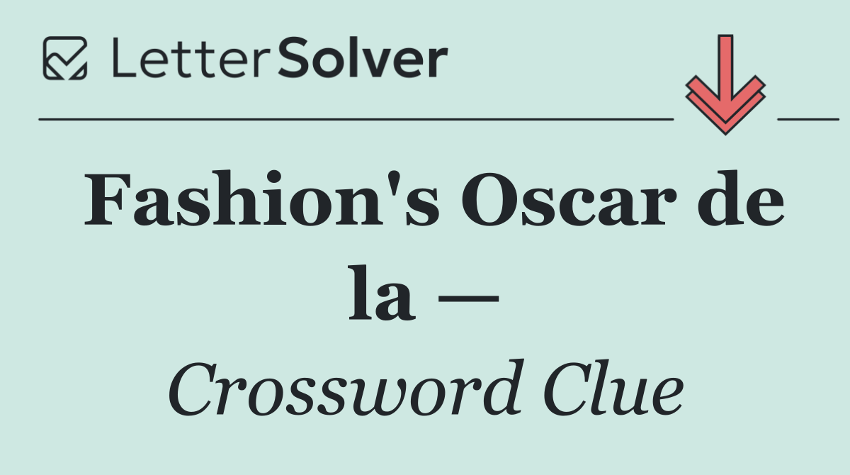 Fashion's Oscar de la —