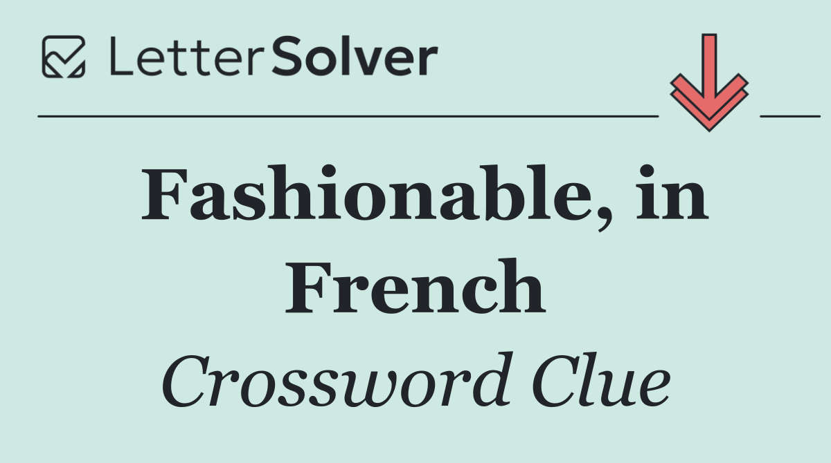 Fashionable, in French