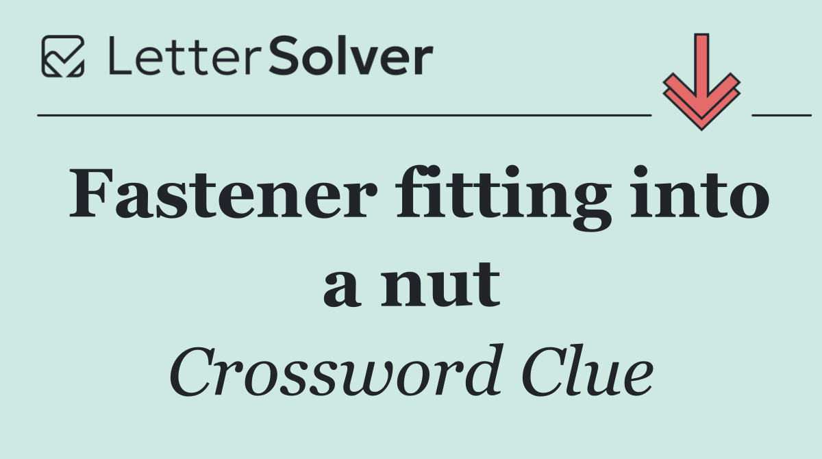 Fastener fitting into a nut