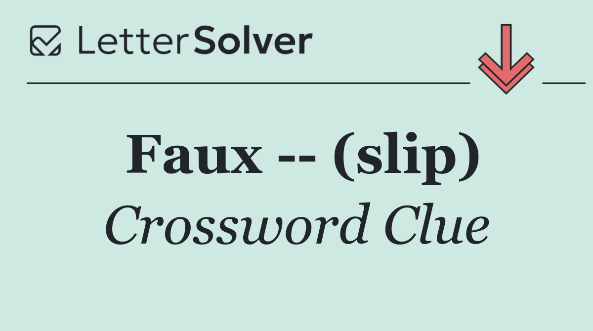 Faux    (slip)