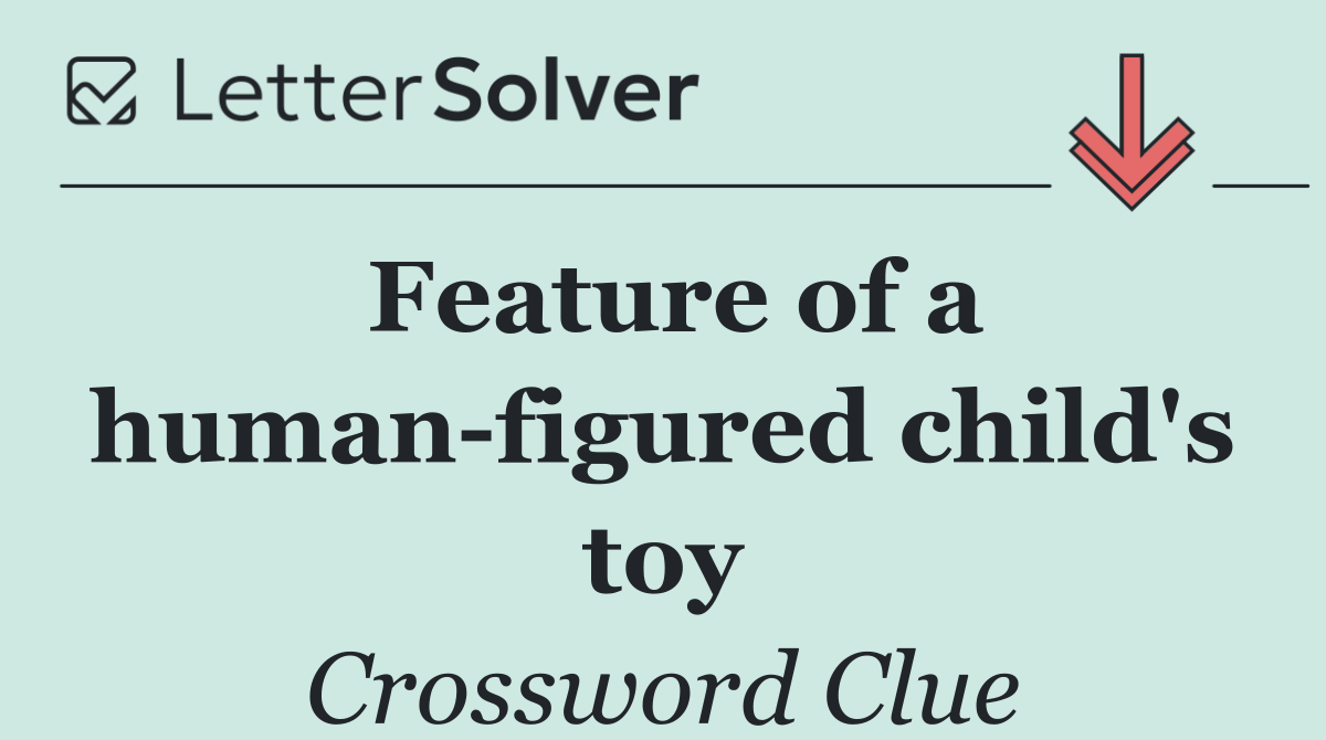 Feature of a human figured child's toy