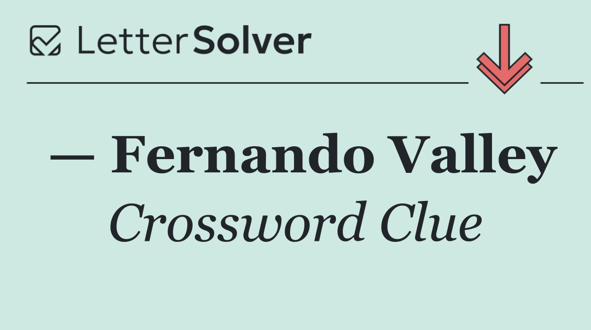 — Fernando Valley