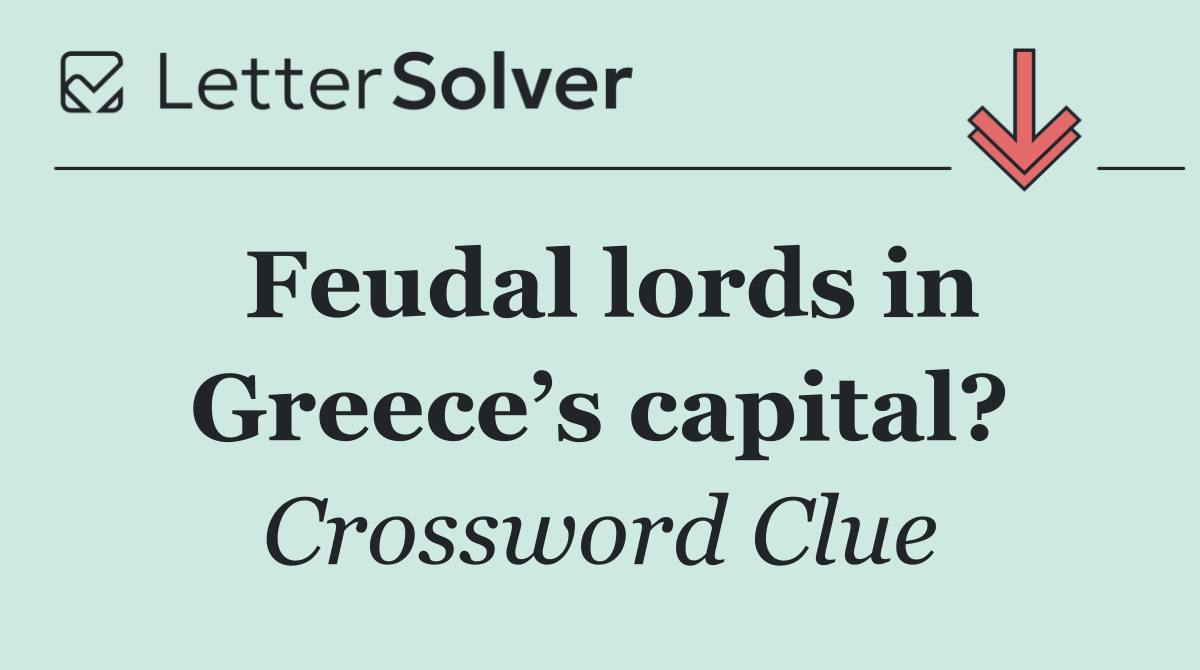 Feudal lords in Greece’s capital?