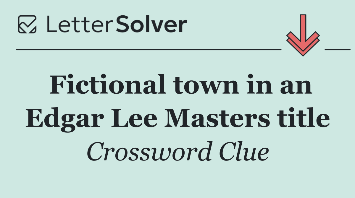 Fictional town in an Edgar Lee Masters title