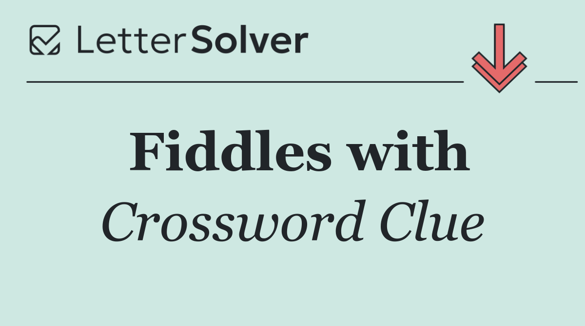 Fiddles with